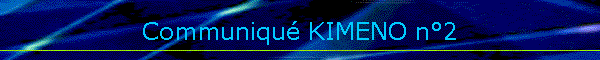 Communiqu� KIMENO n�2